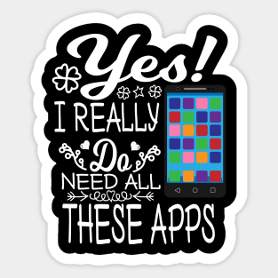 Yes I really do need all these APPs Sticker